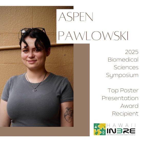 Portrait of HAWAI'I: Hawai'i INBRE student receives Top Poster Presentation Award at the 2025 Biomedical Sciences Symposium