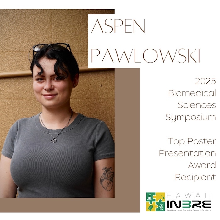 Portrait of HAWAI'I: Hawai'i INBRE student receives Top Poster Presentation Award at the 2025 Biomedical Sciences Symposium